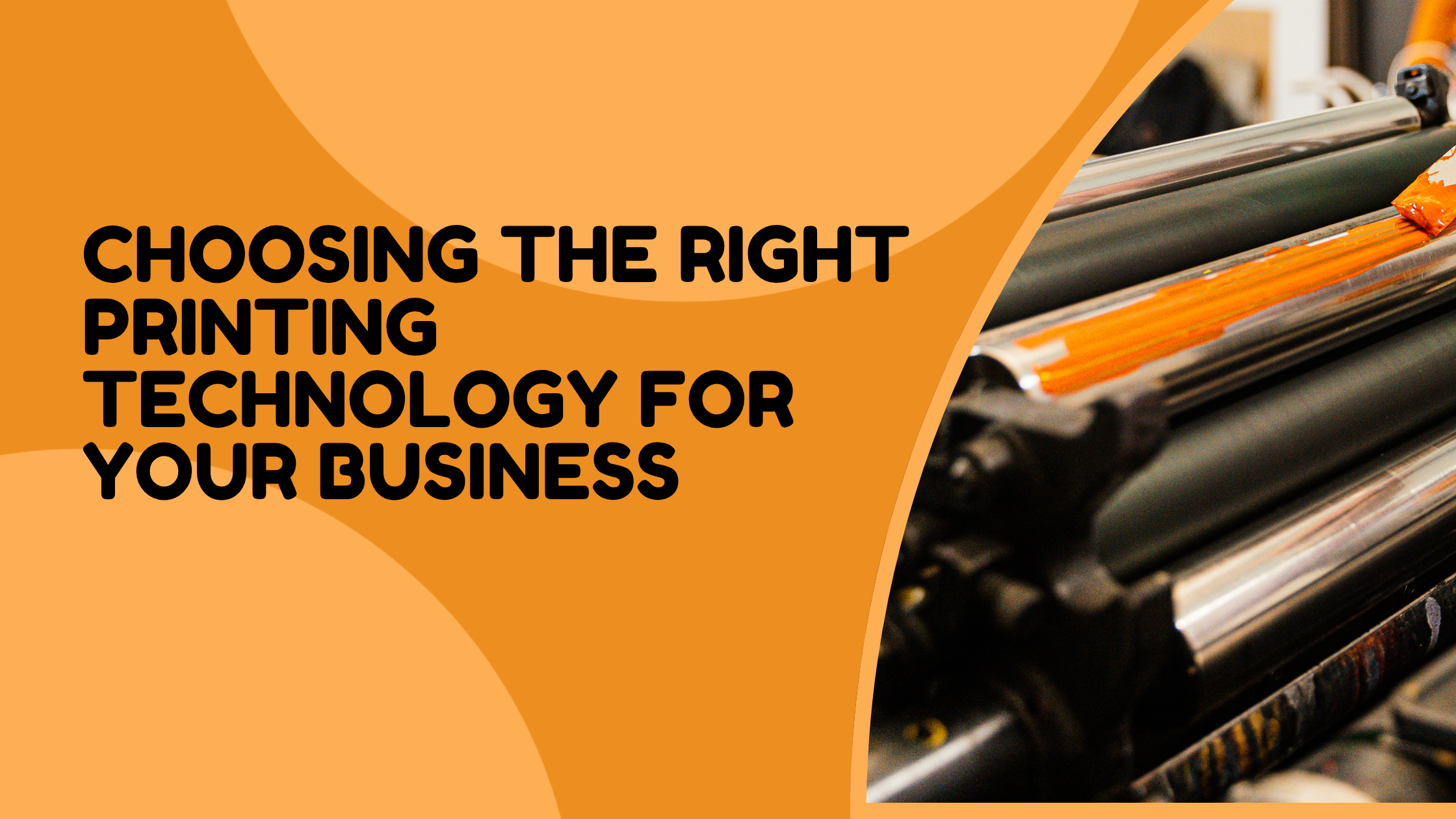 Choosing the Right Printing Technology for Your Business